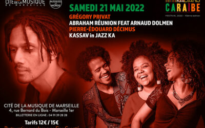 Samedi 21 mai 2022 – Festival Kadans Caraïbe à la Cité de la Musique de Marseille