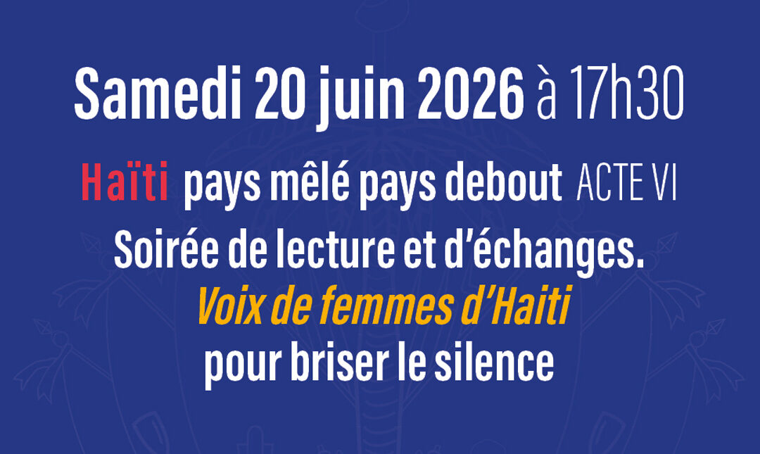 Haïti, pays mêlé mais pays debout – Acte 6